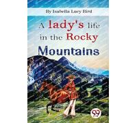 A Lady's Life in the Rocky Mountains