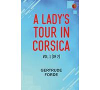 A Lady's Tour in Corsica Vol. 1 (of 2)