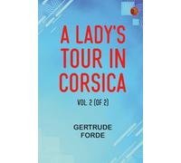 A Lady's Tour in Corsica Vol. 2 (of 2)