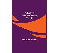 A Lady's Tour in Corsica, Vol. II