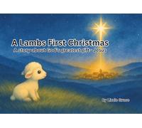 A Lambs First Christmas: A story about God’s greatest gift~ Jesus