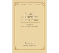 A Lamp to Illuminate the Five Stages: Teachings on Guhyasamaja Tantra: 15 (Library of Tibetan Classics)