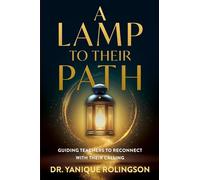 A Lamp to Their Path: Guiding Teachers to Reconnect with Their Calling
