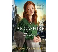 A Lancashire Lass : An uplifting and heart-warming historical saga