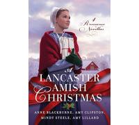 A Lancaster Amish Christmas: 4 Romance Novellas