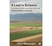A Land in Between: The Orontes Valley in the Early Urban Age