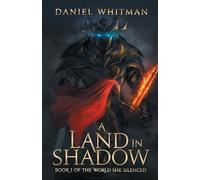 A Land in Shadow: 1 (The World She Silenced)
