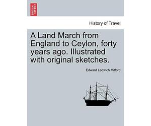 A Land March from England to Ceylon, forty year. Mitford<|