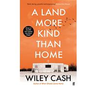 A Land More Kind Than Home: 'Southern gothic at its finest.' John Grisham