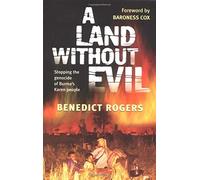 A Land Without Evil: Stopping The Genocide Of Burma's Karen People