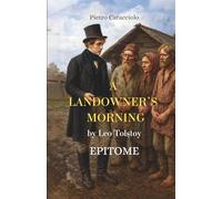 A LANDOWNER’S MORNING by Leo Tolstoy: EPITOME