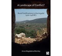 A Landscape of Conflict? Rural Fortifications in the Argolid (400-146 BC)