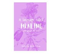 A language called healing: Translating pain into peace