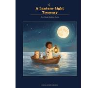 A Lantern-Light Treasury (Illustrated): Five Classic Bedtime Poems With Pictures