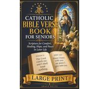 A Large-Print Catholic Bible Verse Book for Seniors: Scripture for Comfort, Healing, Hope, and Peace in Later Life (The Catholic Companion for Seniors)