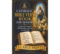 A Large-Print Catholic Bible Verse Book for Seniors: Scripture for Comfort, Healing, Hope, and Peace in Later Life (The Catholic Companion for Seniors)