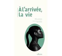 À l'arrivée, la vie / Alarive lavi: Monologue d'une femme