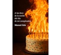 A las doce de la noche del día de mi cumpleaños
