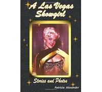 A Las Vegas Showgirl: Stories and Photos