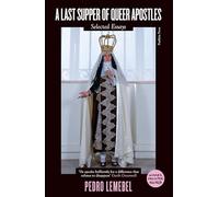 A Last Supper of Queer Apostles: Selected Essays