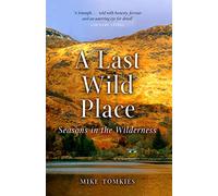 A Last Wild Place – Seasons in the Wilderness