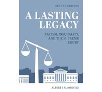 A Lasting Legacy: Racism, Inequality, and the Supreme Court