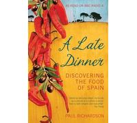A Late Dinner: Discovering the Food of Spain
