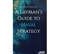 A Layman’s Guide to Naval Strategy