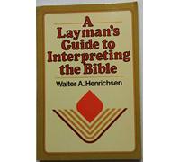 A Layman's Guide To Interpreting the Bible