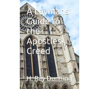A Laymans' Guide to the Apostles' Creed