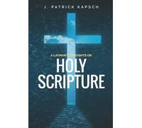 A Layman's Thoughts on Holy Scripture