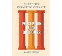 A Leader’s Permit to Operate: Perception · Talent · Outcomes (The Leadership Permit)