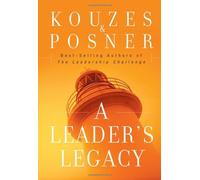 A Leader's Legacy (J-B Leadership Challenge: Kouzes/Posner): Written by James M. Kouzes, 2006 Edition, (1st Edition) Publisher: John Wiley & Sons [Hardcover]