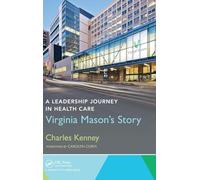 A Leadership Journey in Health Care: Virginia Mason's Story