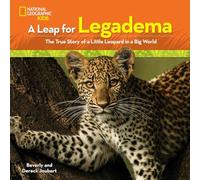 A Leap for Legadema: The True Story of a Little Leopard in a Big World (Science & Nature)