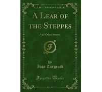 A Lear of the Steppes (Classic Reprint): And Other Stories: And Other Stories (Classic Reprint)