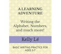 A Learning Adventure: Writing the Alphabet, Numbers, and Much More!