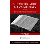A Lector's Guide and Commentary to the Revised Common Lectionary (Year C)