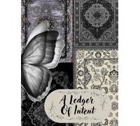 A Ledger of Intent - writing Journal : 100 GSM ruled pages paperback