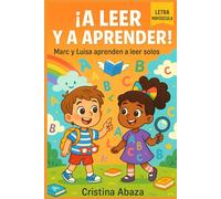 A leer y a aprender! Marc y Luisa aprenden a leer solos.: Libro infantil para niños y niñas de 6 a 8 años, con letra mayúscula. Ideal para aprender a leer solos.