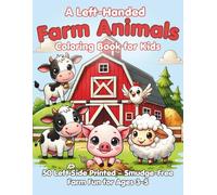 A Left Handed Farm Animals Coloring Book for Kids: A fun and simple left-handed coloring book for kids ages 3-5 featuring cows, pigs, chickens, and ... barnyard fun. (Left Handed Coloring Books)