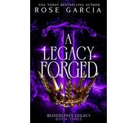 A Legacy Forged: 3 (Bloodlines Legacy)