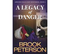 A Legacy of Danger: Jericho Falls Cozy Mysteries, Book 5