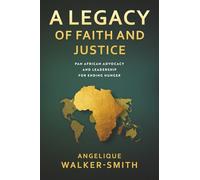 A Legacy of Faith and Justice: Pan African Advocacy and Leadership for Ending Hunger