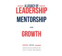 A Legacy of Leadership: Mentorship and Growth