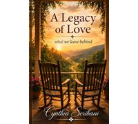 A Legacy of Love: what we leave behind (The Elk River Reflections Trilogy)