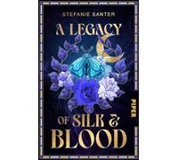 A Legacy of Silk and Blood: Roman | Mystische Gothic Romantasy
