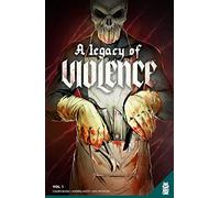 A Legacy of Violence Vol. 1 (A Legacy of Violence)