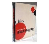 A Legacy Regained: Nikolai Khardzheiv and the Russian Avant Garde.