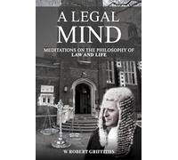 A Legal Mind: Meditations on the Philosophy of Law and Life